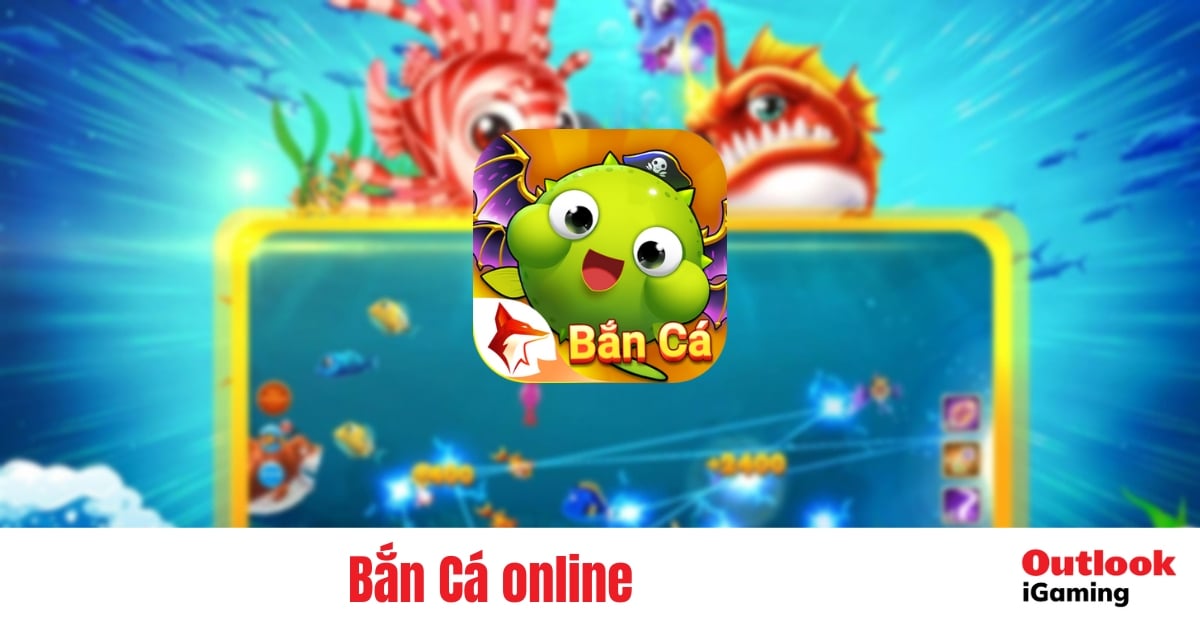 Bắn Cá online