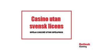 Casino utan svensk licens – Spela på bästa casino utan Spelpaus