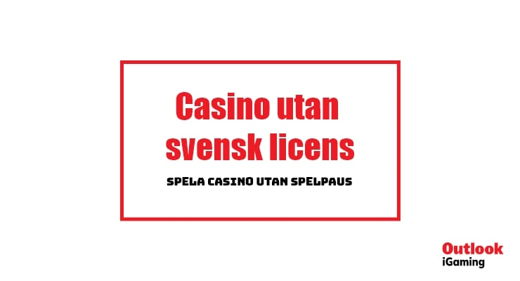 Casino utan svensk licens och Spelpaus