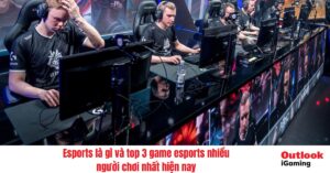 Tìm hiểu về thể thao điện tử và top game esport thu hút